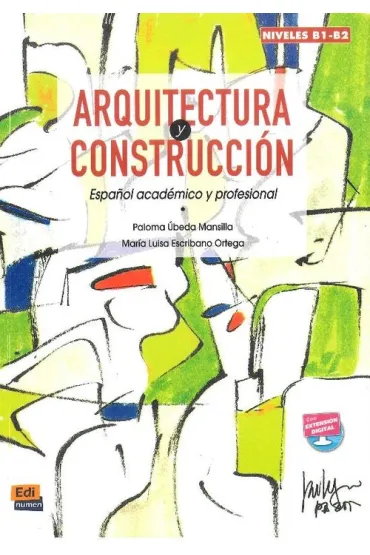 Arquitectura y Construccion Espanol academico y profesional podr�cznik B1/B2 - Paloma Ubeda Mansilla