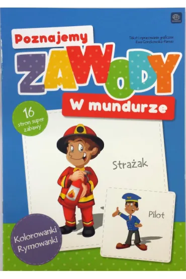 Kolorowanka B5/16 Poznajemy zawody. W mundurze - Ewa Gorzkowska-Parnas