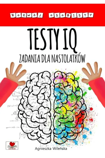 Testy IQ. Zadania dla nastolatk�w - Agnieszka Wile�ska