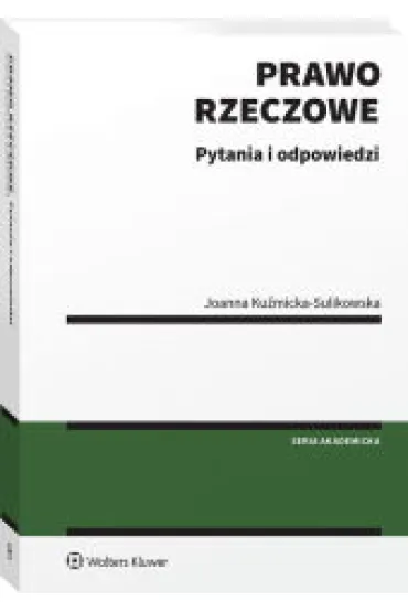 Prawo rzeczowe. Pytania i odpowiedzi - Joanna Ku�micka-Sulikowska