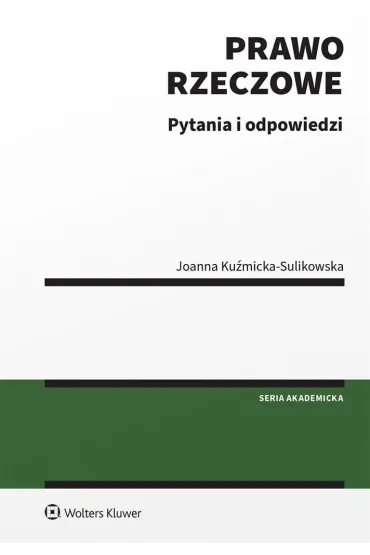 Prawo rzeczowe. Pytania i odpowiedzi - Joanna Ku�micka-Sulikowska