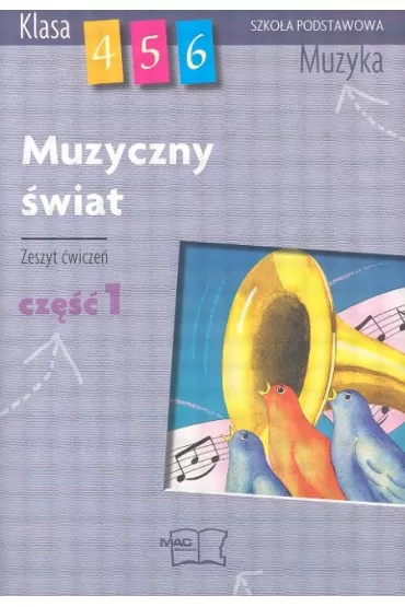 Muzyka. SP kl. 4-6/1. Muzyczny �wiat. �wiczenia. 2006 - Teresa W�jcik