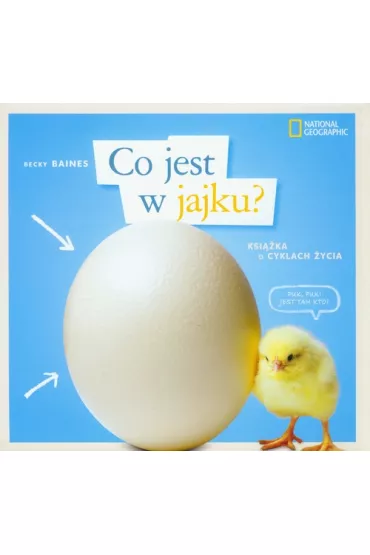 Co jest w jajku? Ksi��ka o cyklach �ycia - Becky Baines