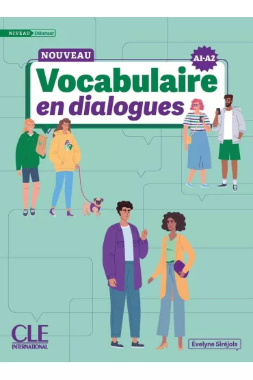 Vocabulaire en dialogues Niveau debutant A1/A2 - Evelyne Sirejols