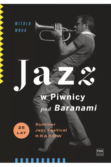 Jazz w Piwnicy pod Baranami. 25 lat Summer Jazz Festival Krak�w - Witold Wnuk