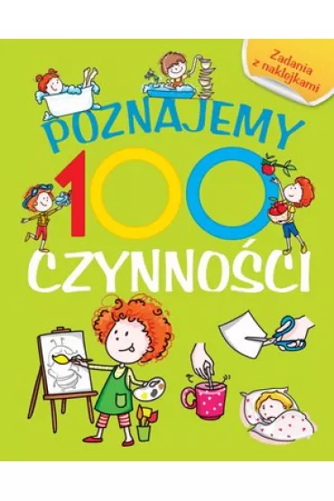 Poznajemy 100 czynno�ci. Ksi��ka z naklejkami - Joanna Babula