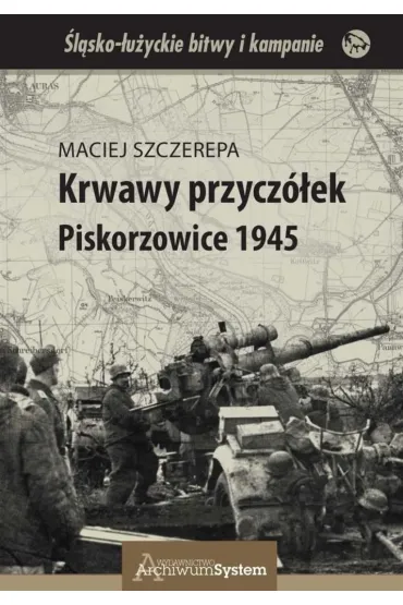 Krwawy przycz�ek Piskorzowice 1945 - Maciej Szczerepa