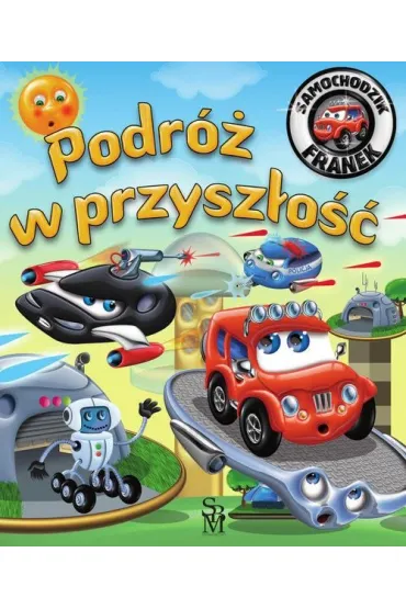 Podr� w przysz�o��. Samochodzik Franek - Karolina G�rska