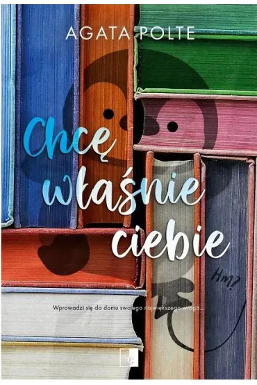 Chc� w�a�nie ciebie (wydanie pocketowe) - Agata Polte