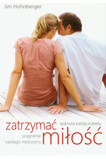Zatrzyma� mi�o�� - Jim Hohnberger