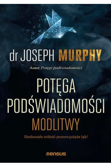 Pot�ga pod�wiadomo�ci modlitwy - Joseph Murphy