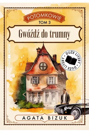 Potomkowie tom 3. Gwd do trumny (DUE LITERY) - Agata Bizuk