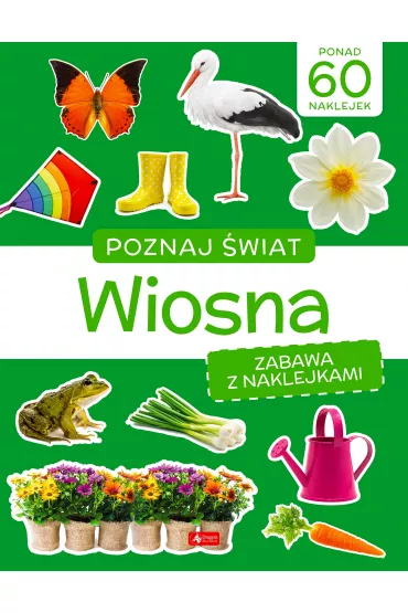 Poznaj �wiat. Zabawa z naklejkami. Wiosna