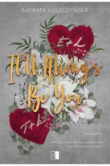 It'll Always Be You. Lost Myself. Tom 1 - Barbara uszczyska