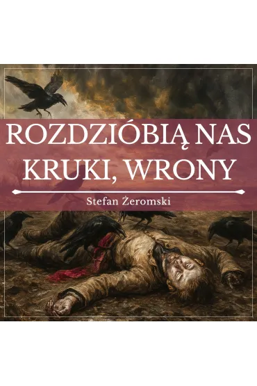 Audiobook Rozdzibi nas kruki, wrony mp3 - Stefan eromski