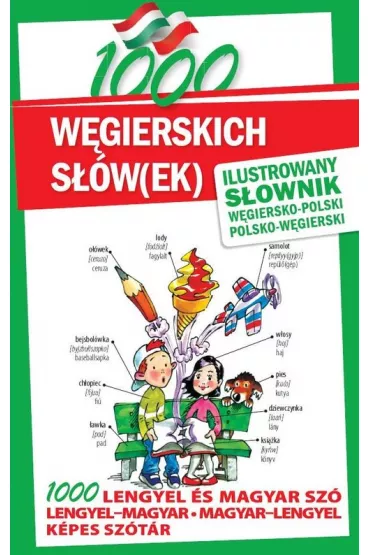 1000 w�gierskich s��w(ek). Ilustrowany s�ownik w�giersko-polski polsko-w�gierski - Michal Kovar, Pawe� Kornatowski