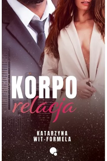 Korpo relacja - Katarzyna Wit-Formela