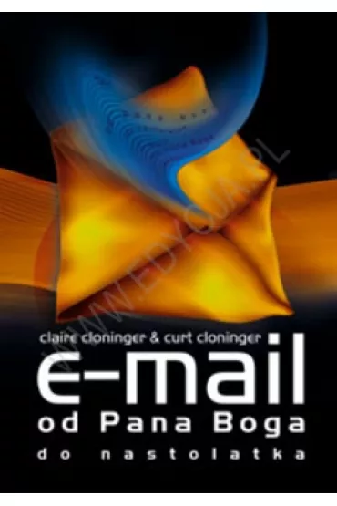 E-mail od Pana Boga do nastolatka - Claire Cloninger, Curt Cloninger