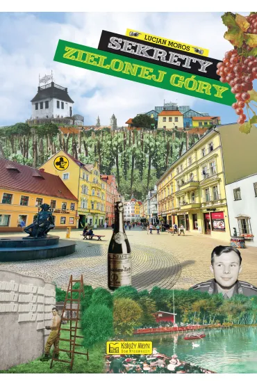 Sekrety Zielonej G�ry - Lucjan  Moros