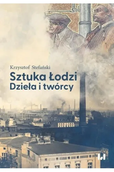 Sztuka �odzi. Dzie�a i tw�rcy - Krzysztof Stefa�ski