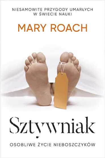 Sztywniak. Osobliwe �ycie nieboszczyk�w - Mary Roach