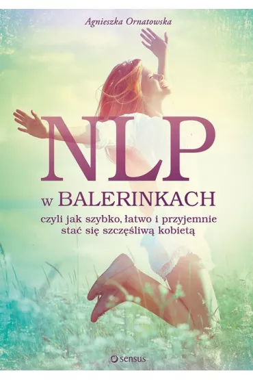 NLP w balerinkach * - Agnieszka Ornatowska