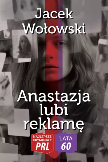 Najlepsze krymina�y PRL '60 Anastazja lubi reklam� - Jacek Wo�owski