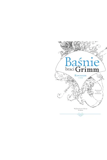 Ba�nie braci Grimm. Kopciuszek i inne - Jakub Grimm, Wilhelm Grimm