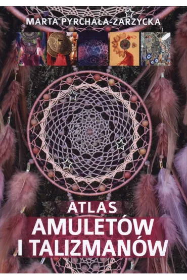Atlas amulet�w i talizman�w - Marta Pyrcha�a-Zarzycka