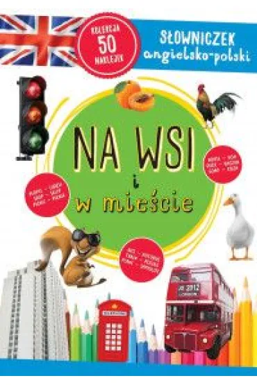 Na wsi i w mie�cie. S�owniczek angielsko-polski
