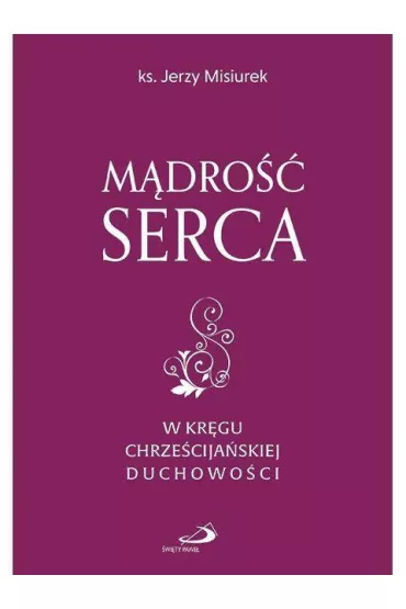 M�dro�� serca - Jerzy Ks Misiurek