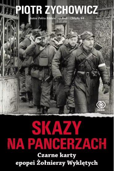 Skazy na pancerzach czarne karty epopei �o�nierzy wykl�tych - Piotr Zychowicz