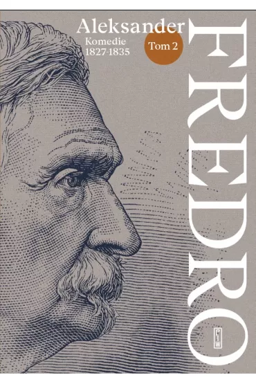 Aleksander Fredro. Komedie 1827-1835. Tom 2 - Aleksander Fredro