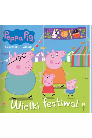 �winka Peppa. Ksi��eczki z p�eczki. Wielki festiwal