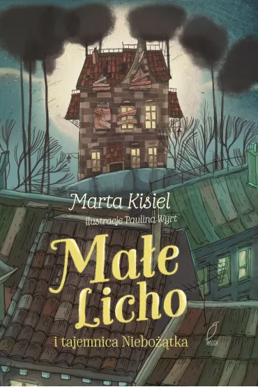 Ma�e Licho i tajemnica Niebo��tka. Ma�e Licho. Tom 1 - Marta Kisiel