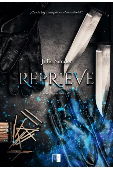 Reprieve. Dylogia Perdition. Tom 2 - Julia  Sander