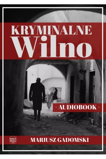 Audiobook Kryminalne Wilno mp3 - Mariusz  Gadomski