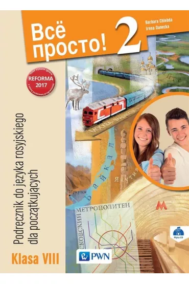 Wsio prosto! 2. Podr�cznik do j�zyka rosyjskiego dla pocz�tkuj�cych. Klasa 8 - Barbara Chlebda, Irena Danecka