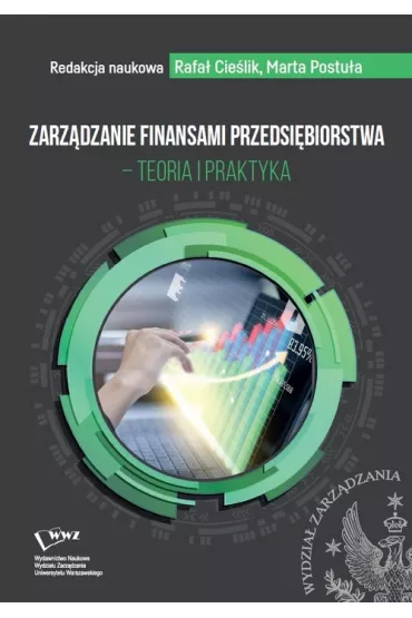 Zarz�dzanie finansami przedsi�biorstwa - teoria i praktyka - Rafa� Cie�lik, Marta Postu�a