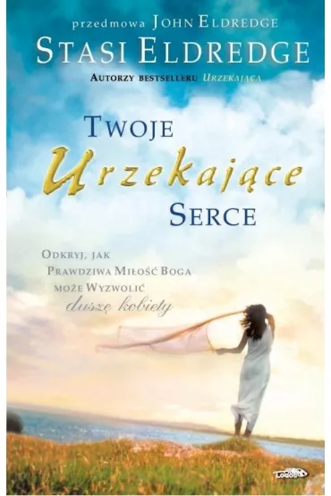 Twoje urzekaj�ce serce BR - John Eldredge, Stasi Eldredge