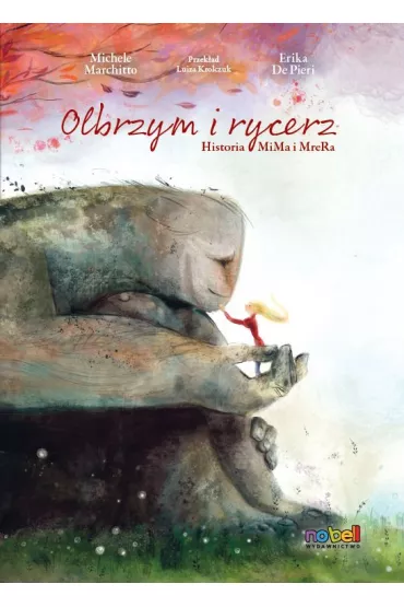 Olbrzym i rycerz. Historia MiMa i MreRa - Erika  De Pieri, Michele Marchitto