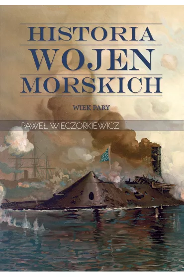 Historia wojen morskich T.2 - Pawe� Wieczorkiewicz