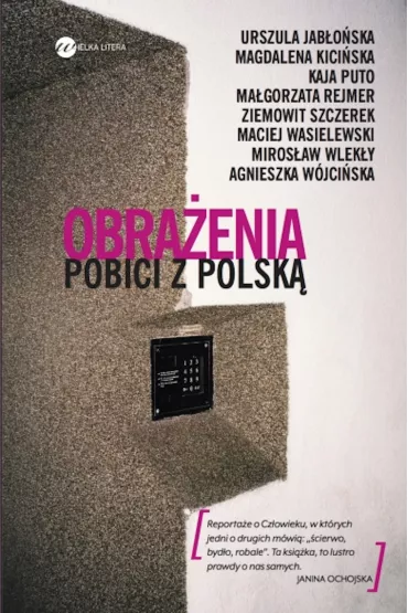 Obra�enia pobici z polsk� - Maciej Wasielewski, Ma�gorzata Rejmer, Wojci, Ziemowit Szczerek, Miros�aw Wlek�y, Magdalena Kici�ska