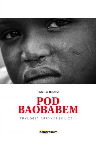 Pod Baobabem. Trylogia Afrykańska. Tom 1