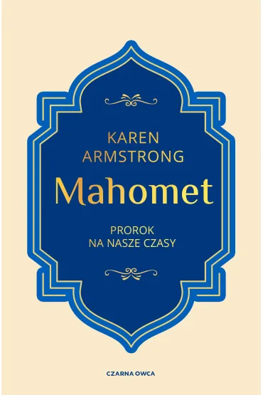 Mahomet. Prorok na nasze czasy - Karen Armstrong