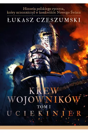 Krew wojownik�w Tom 1 Uciekinier - �ukasz Czeszumski
