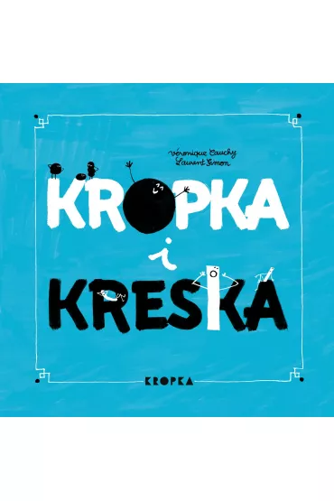 Kropka i kreska - Veronique Cauchy