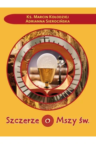 Szczerze o Mszy �w. - Adrianna  Sieroci�ska, Marcin  Ko�odziej