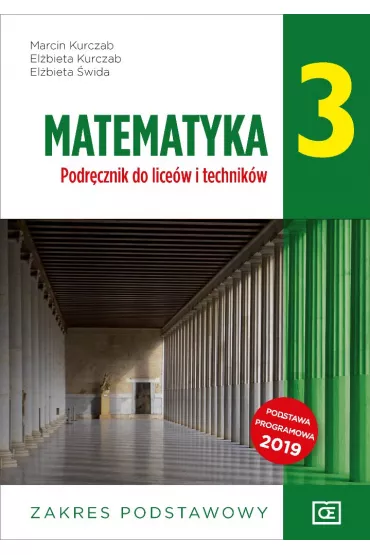 Matematyka 3. Zakres podstawowy. Podrcznik do licew i technikw - Elbieta Kurczab, Elbieta wida, Marcin Kurczab