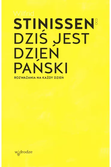 Dzi� jest dzie� Pa�ski. Rozwa�ania na ka�dy dzie� - Wilfrid Stinissen